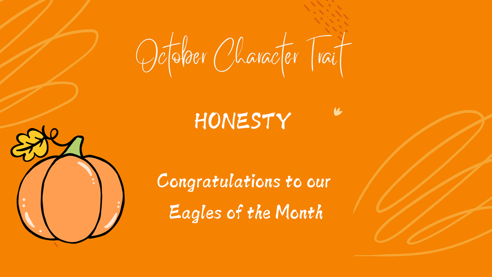 October Character Trait; Honesty; Congratulations to our Eagles of the Month; picture of a pumpkin