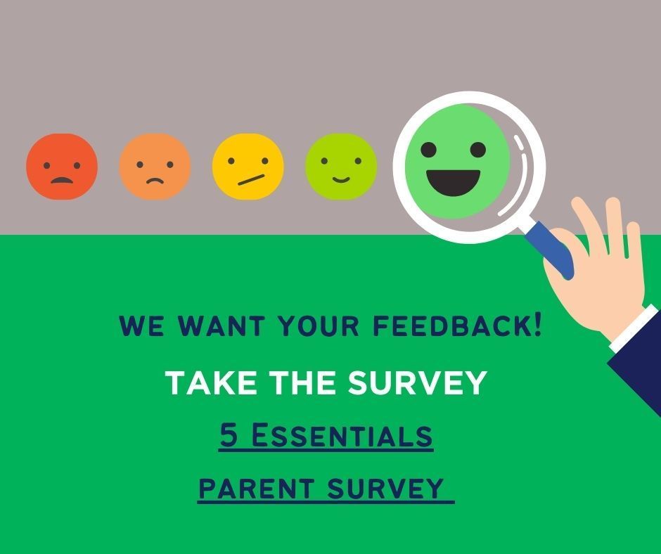 We want to hear from our parents and families! Please see the link below for our 5 Essentials Survey! https://url.usb.m.mimecastprotect.com/s/VbEfCJEnyvu9ggqqtLsjcyzJFx?domain=survey.5-essentials.org/