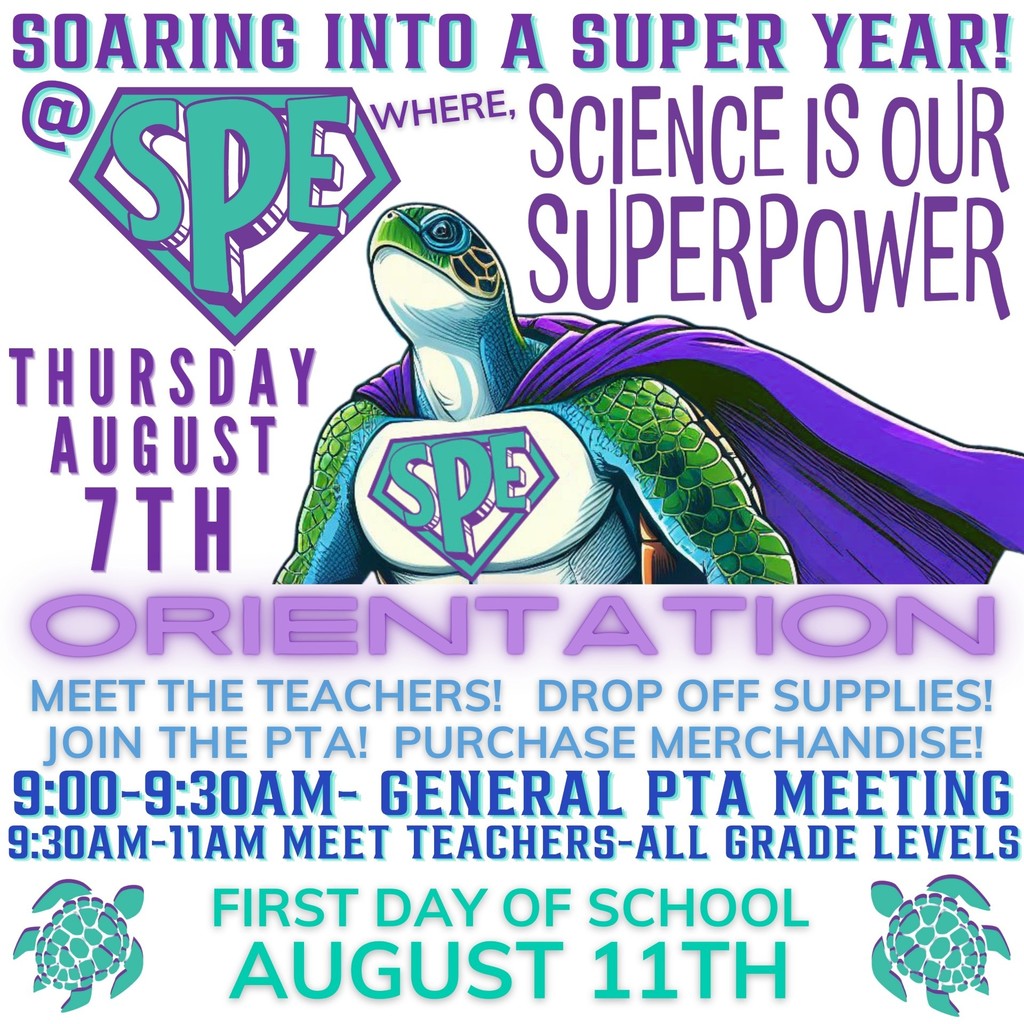 SPE Science is our Super Power Thursday August 7th Orientation Meet teh teachers and drop off supplies.