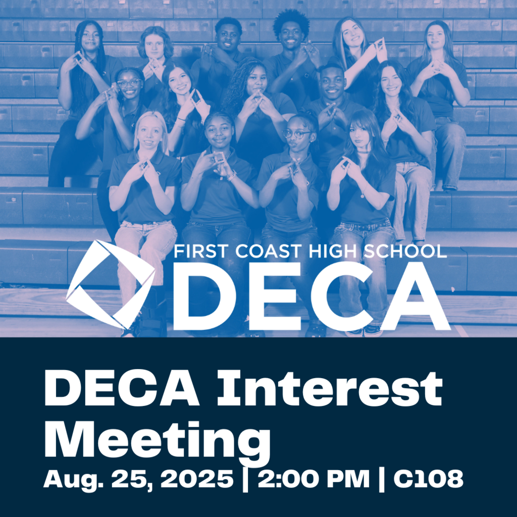 First Coast High School DECA, Interest Meeting August 25, 2025, 2:00 PM, room C108