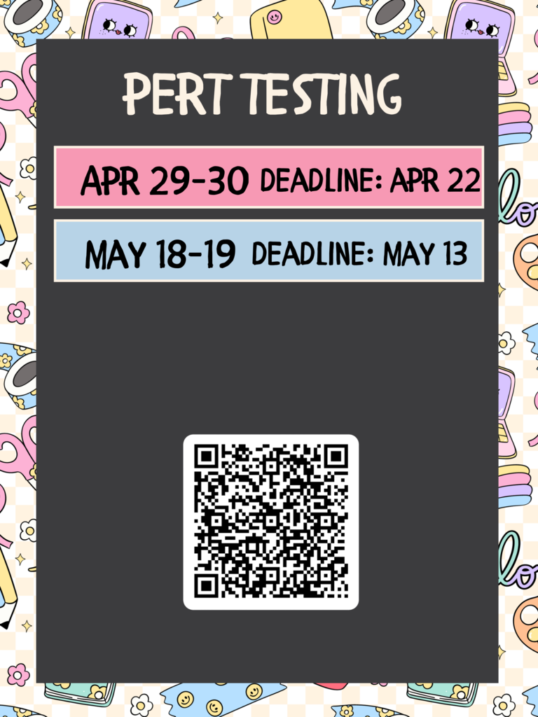 PERT TESTING DATES AND DEADLINES