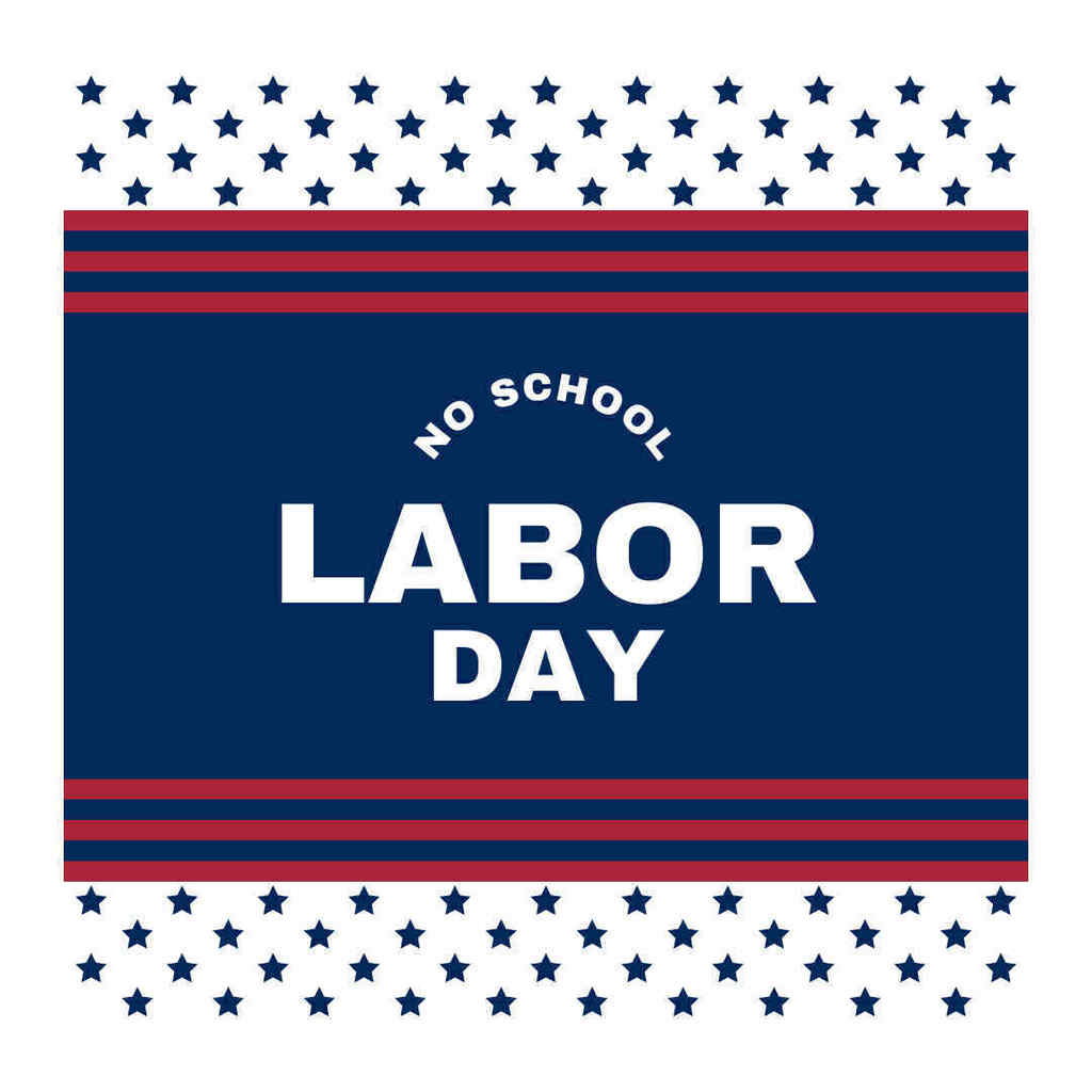Labor Day - NO SCHOOL