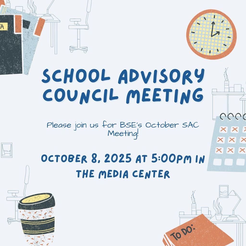 Flyer with illustrations of office supplies, a clock, a calendar, and a to-do list. Text reads: “School Advisory Council Meeting. Please join us for BSE’s October SAC Meeting! October 8, 2025 at 5:00 PM in the Media Center.”