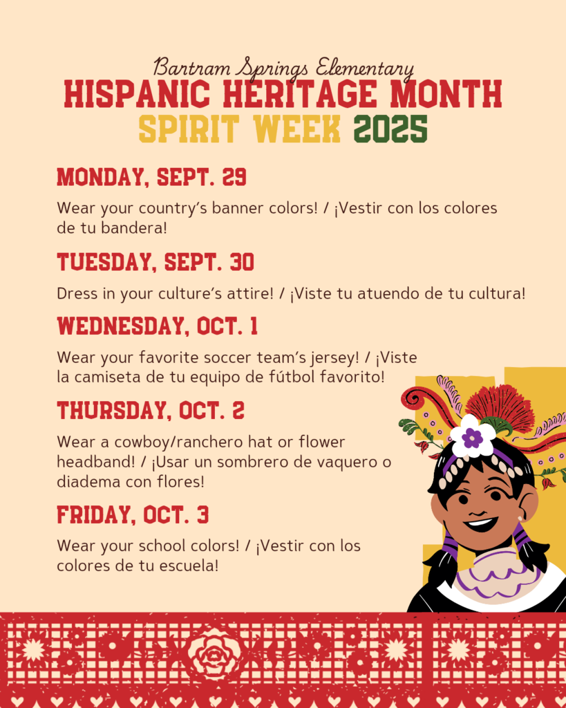 Flyer for Bartram Springs Elementary's Hispanic Heritage Month Spirit Week 2025. It lists themed dress-up days from Monday, Sept. 29 to Friday, Oct. 3, with both English and Spanish text. Themes include: country colors, cultural attire, soccer jersey, cowboy/flower accessories, and school colors. The design features festive colors and a cartoon girl in traditional Hispanic dress.