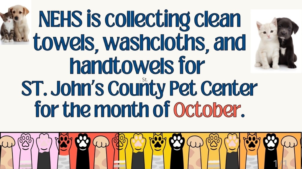 Flyer with images of kittens and puppies announcing that NEHS is collecting clean towels, washcloths, and hand towels for the St. John’s County Pet Center during the month of October. The bottom border features colorful cartoon animal paws.