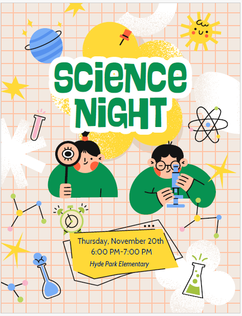 Hyde Park Elementary Science Night on November 20th from 6:00 pm - 7:00 pm