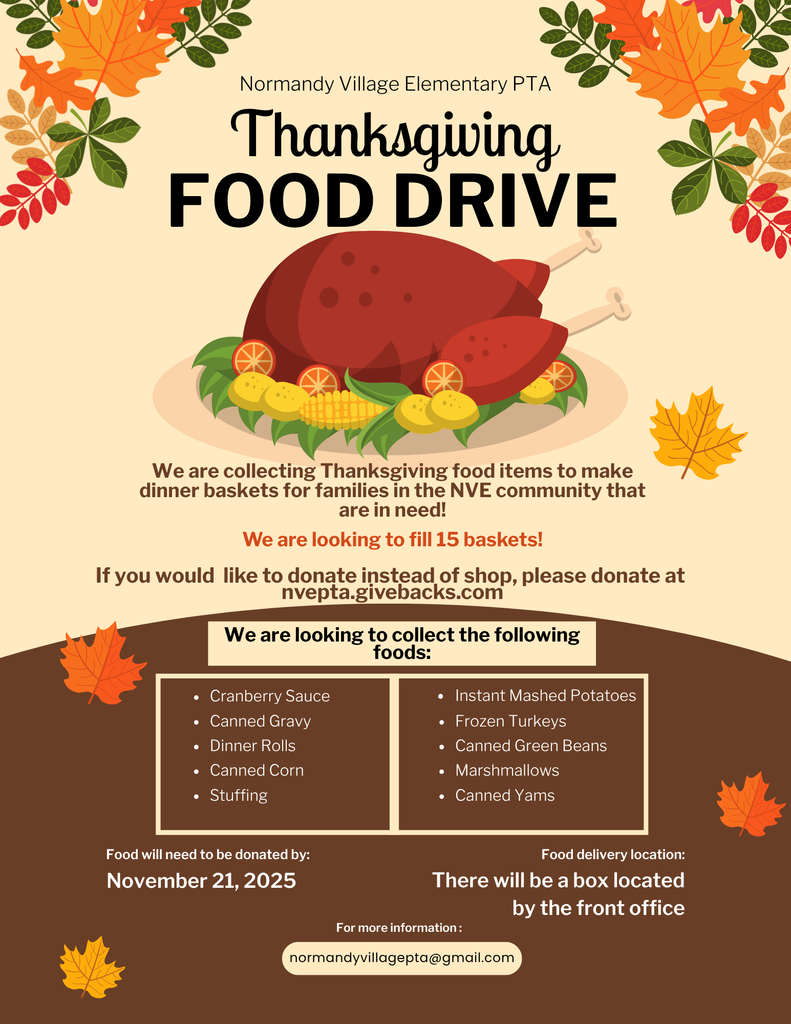 Thanksgiving Food drive; We are collecting Thanksgiving food items to make dinner baskets for families in the NVE community that are in need!