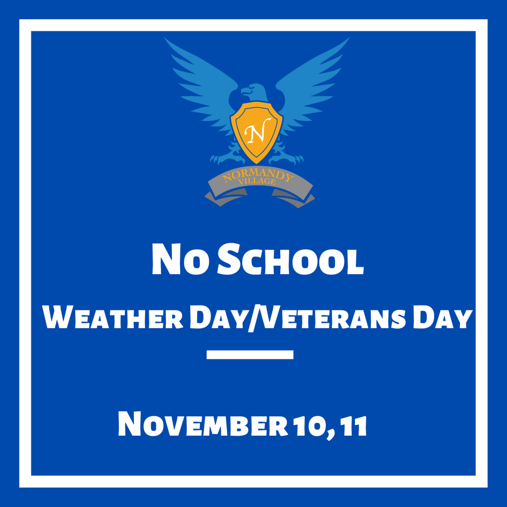 No School Weather Day/Veterans Day; November 10, 11