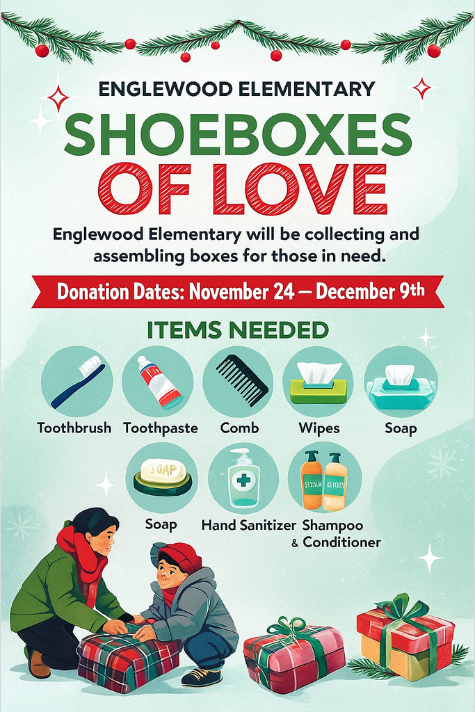 Shoeboxes of Love: Englewood Elementary will be collecting and assembling boxes for those in need.