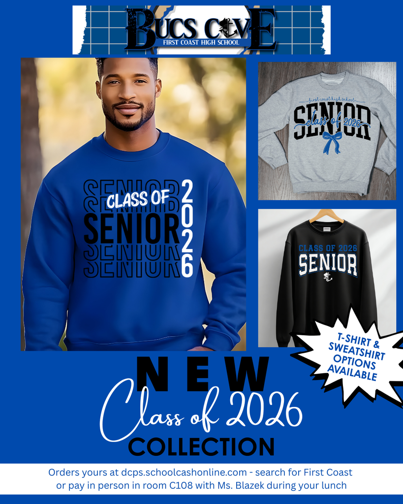 New class of 2026 collection - tshirt and sweatshirt options available, order yours at dcps.schoolcashonline.com - search for first coast or pay in person in room C108 with Ms. Blazek during lunch