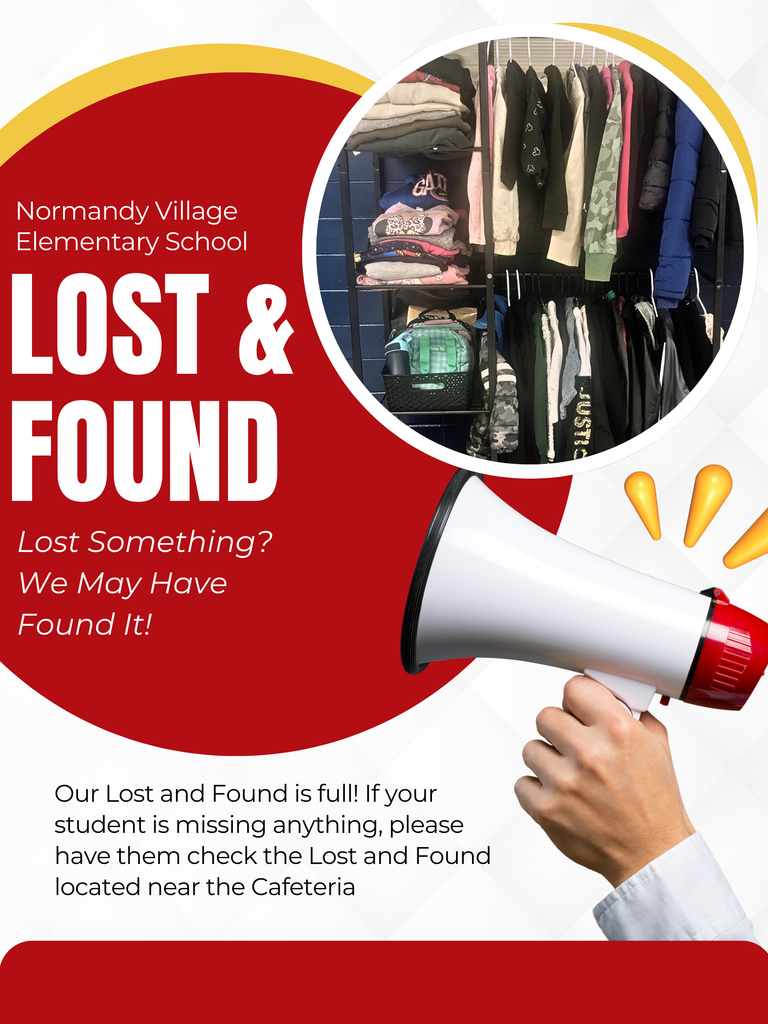 Normandy Village Elementary; Lost and Found; Lost something? We may have found it. Our Lost and Found is full! If your student is missing anything, please have them check the Lost and Found located near the Cafeteria