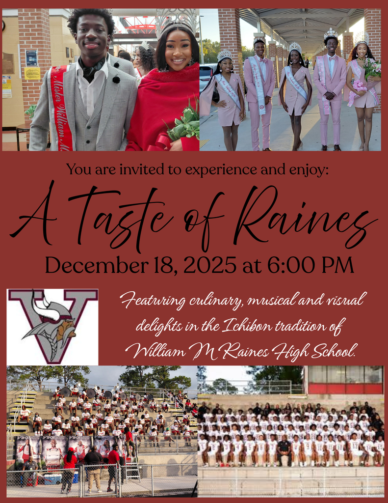 You are invited to experience and enjoy "A Taste of Raines" December 18, 2025 at 6:00 PM Featuring culinary, musical and visual delights in the Ichiban tradition of William M Raines High School.