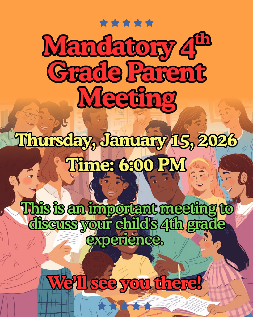 4th Grade Mandatory Parent Night Thursday at 6:00 pm 
