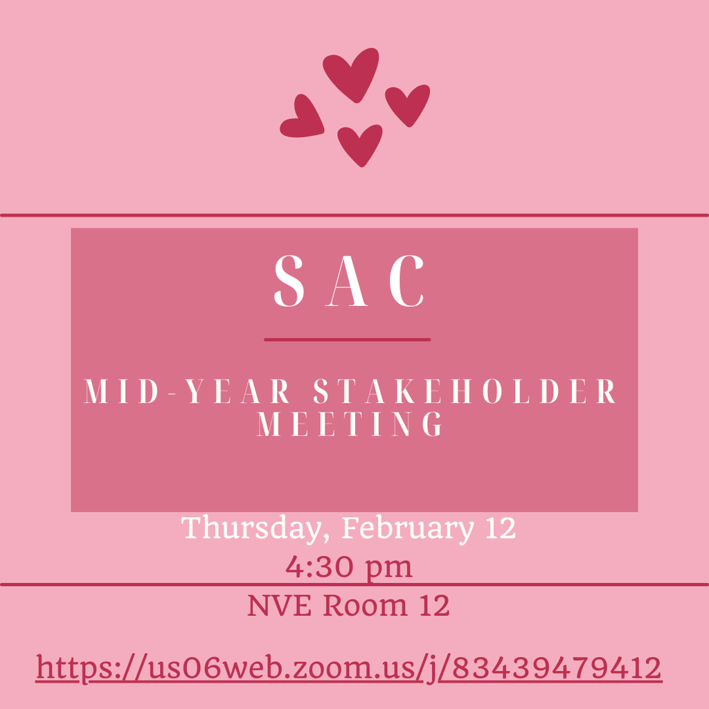 image of hearts; SAC; Mid-Year Stakeholder meeting; Thursday, February 12; 4:30 pm; NVE Rm 12; https://us06web.zoom.us/j/83439479412