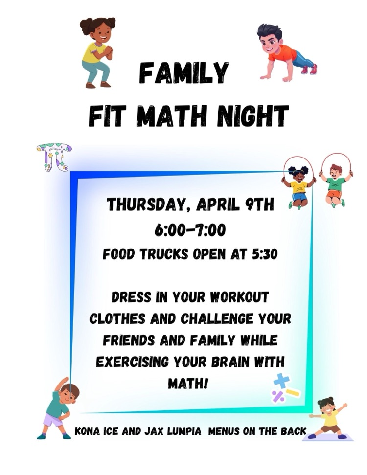 Save the date!! Family Fit Math Night is next Thursday, April 9th from 6:00-7:00! Kona Ice will also be available for purchase! 