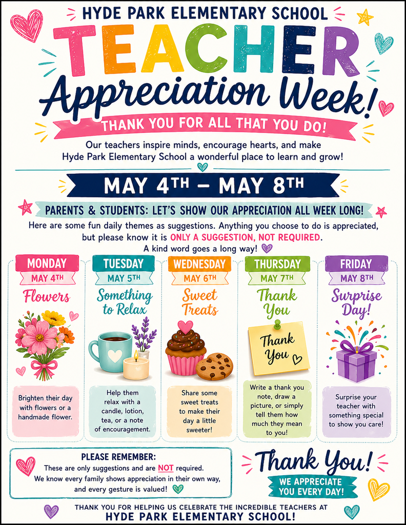Greetings Families,  Next week, Monday, May 4th-May 8th is Teacher Appreciation Week. Help us celebrate our wonderful teachers.  The flyer posted is only suggestions and NOT required. 