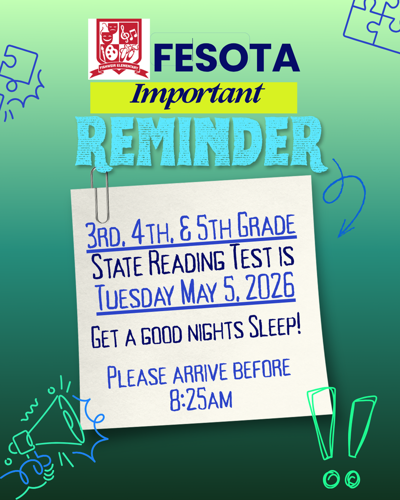 Friendly Reminders for FAST Reading Testing – May 5