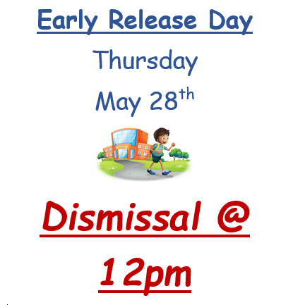 Early Release Thursday May 28 at 12pm