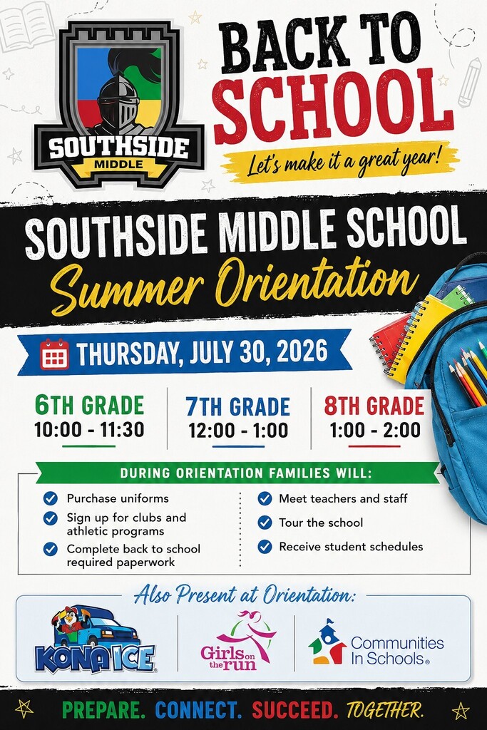 An orientation event for Southside Middle School. Time slots are: 10:00-11:30 for 6th grade, 12:00-1:00 for 7th grade, 1:00-2:00 for 8th grade.