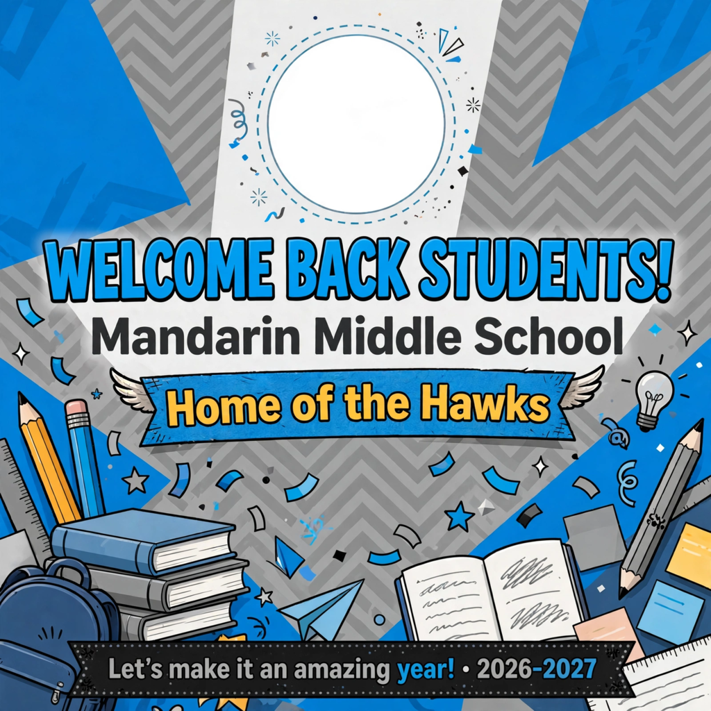 Blue and gray background with school items. Text: Welcome back students! Mandarin Middle School, Home of the Hawks. Year: 2026-2027.