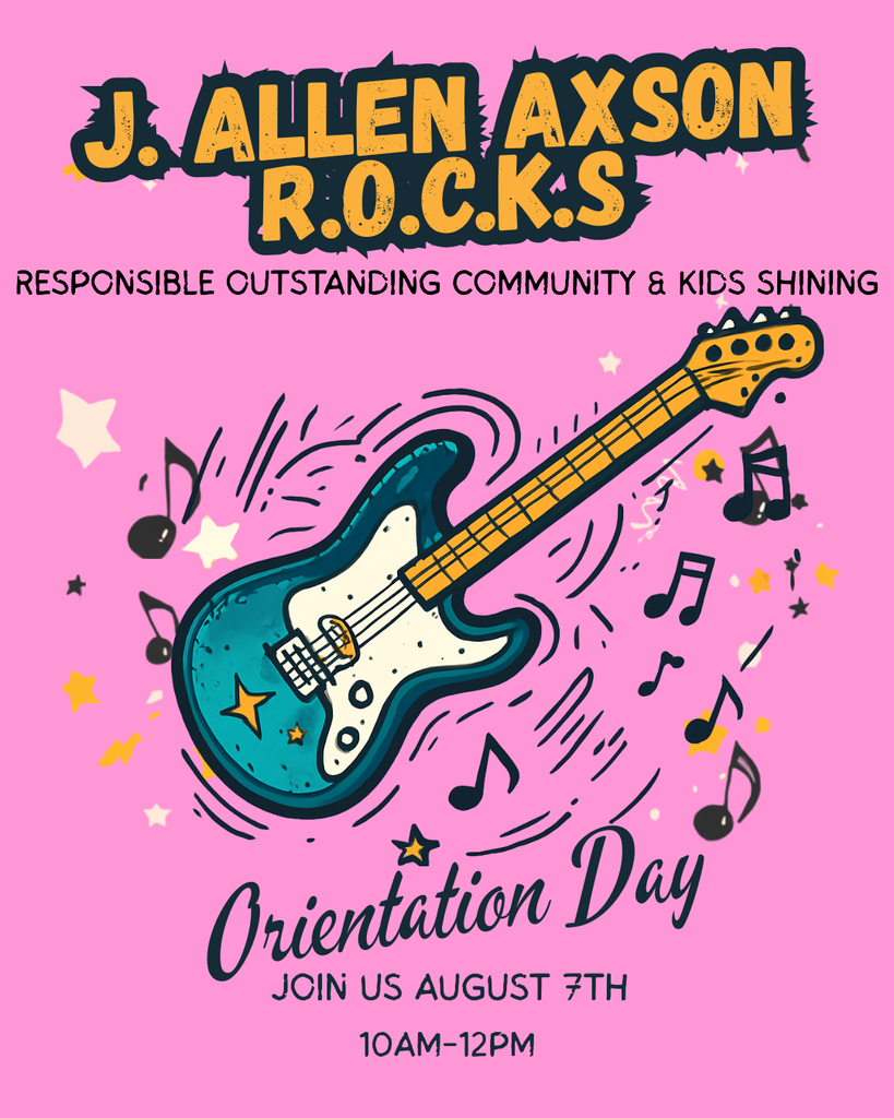 A poster with "J. Allen Axson R.O.C.K.S." at the top. An electric guitar with stars and musical notes around it. "Orientation Day" is written below. Date and time are at the bottom.