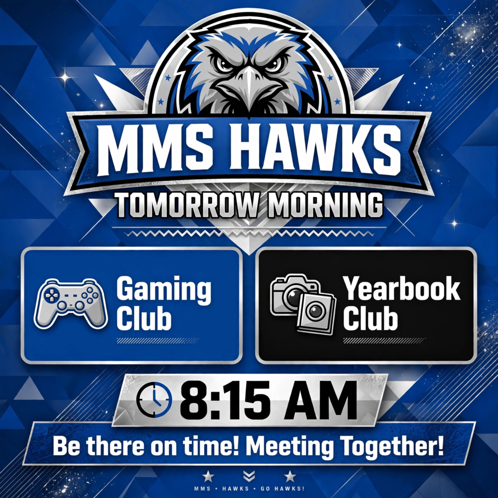 Blue and black poster. Blue circle with an eagle logo. Text reads "MMS HAWKS TOMORROW MORNING." Below, a blue box with a gaming controller and "Gaming Club." Black box with a camera and "Yearbook Club." Time: 8:15 AM.