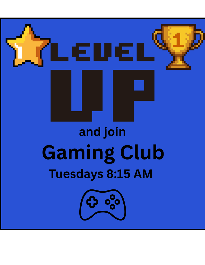 Blue poster with a star, trophy, and game controller icon. Bold black text reads "LEVEL UP and join Gaming Club". Schedule: Tuesdays at 8:15 AM.