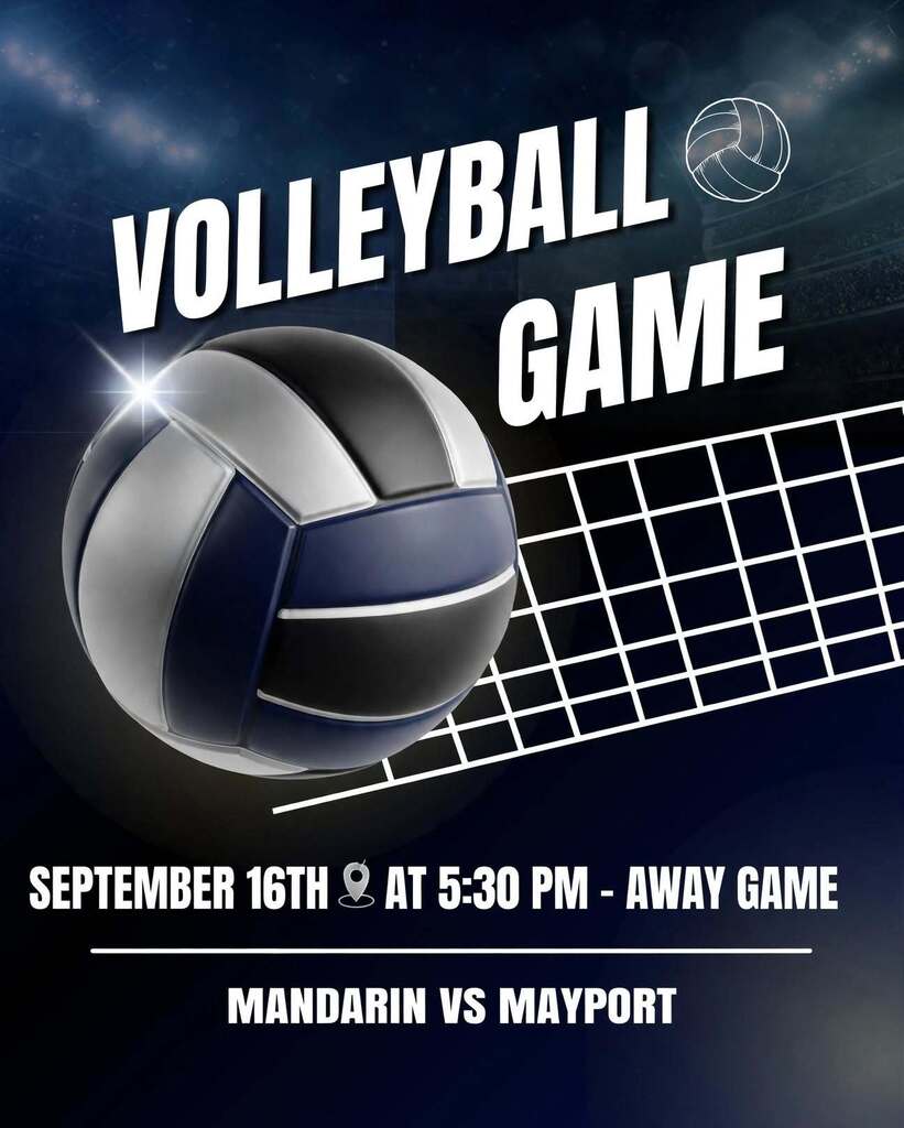 A poster advertises a volleyball game. The game is between Mandarin and Mayport. Date: September 16th. Time: 5:30 PM.