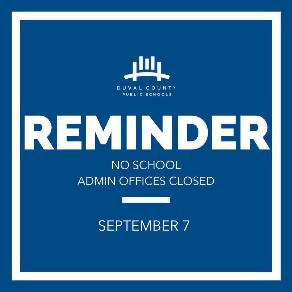 Duval County Public Schools - Reminder - No School Admin Offices Closed - September 7th (Labor Day)