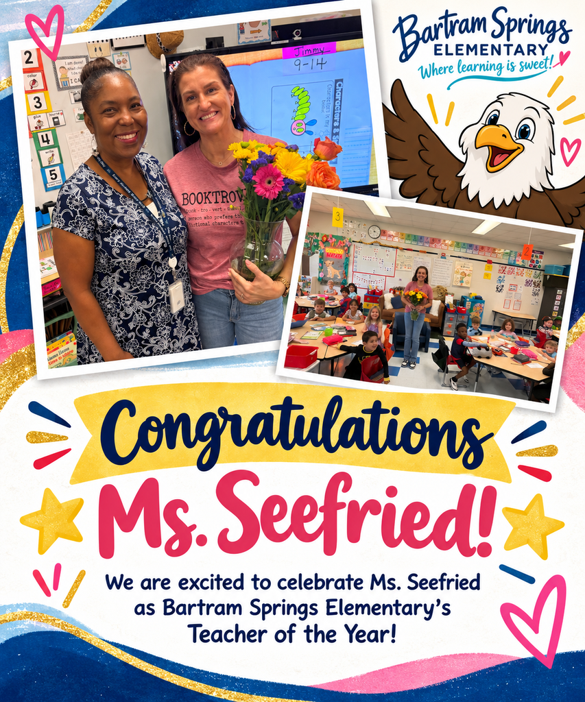 A collage features Ms. Seefried, holding flowers, and a school setting. Text reads: "Congratulations Ms. Seefried! We are excited to celebrate Ms. Seefried as Bartram Springs Elementary's Teacher of the Year!"
