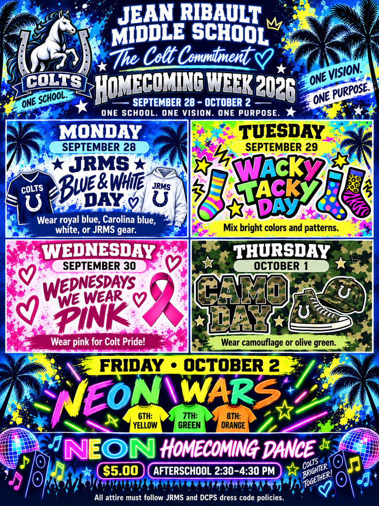 A colorful Jean Ribault Middle School Homecoming Week 2026 flyer featuring the white Colts mascot in royal blue, Carolina blue, silver and neon graphics. Spirit Week runs September 28 through October 2. Monday is JRMS Blue and White Day; Tuesday is Wacky Tacky Day; Wednesday is Wednesdays We Wear Pink; Thursday is Camo Day; and Friday is Neon Wars, with sixth grade wearing yellow, seventh grade wearing green and eighth grade wearing orange. The Neon Homecoming Dance will be held after school from 2:30–4:30 p.m. Admission is $5. All attire must follow JRMS and DCPS dress code policies.