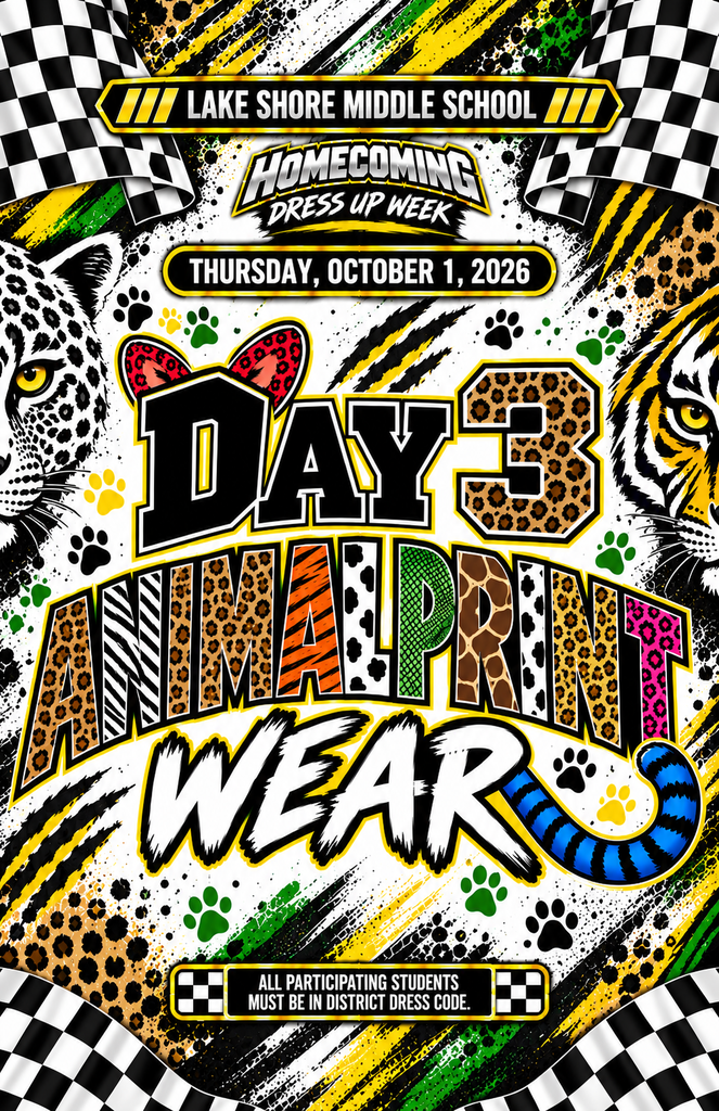 Advertisement for Lake Shore Middle School Homecoming. Day 3, Animal Print Wear. October 1, 2026.