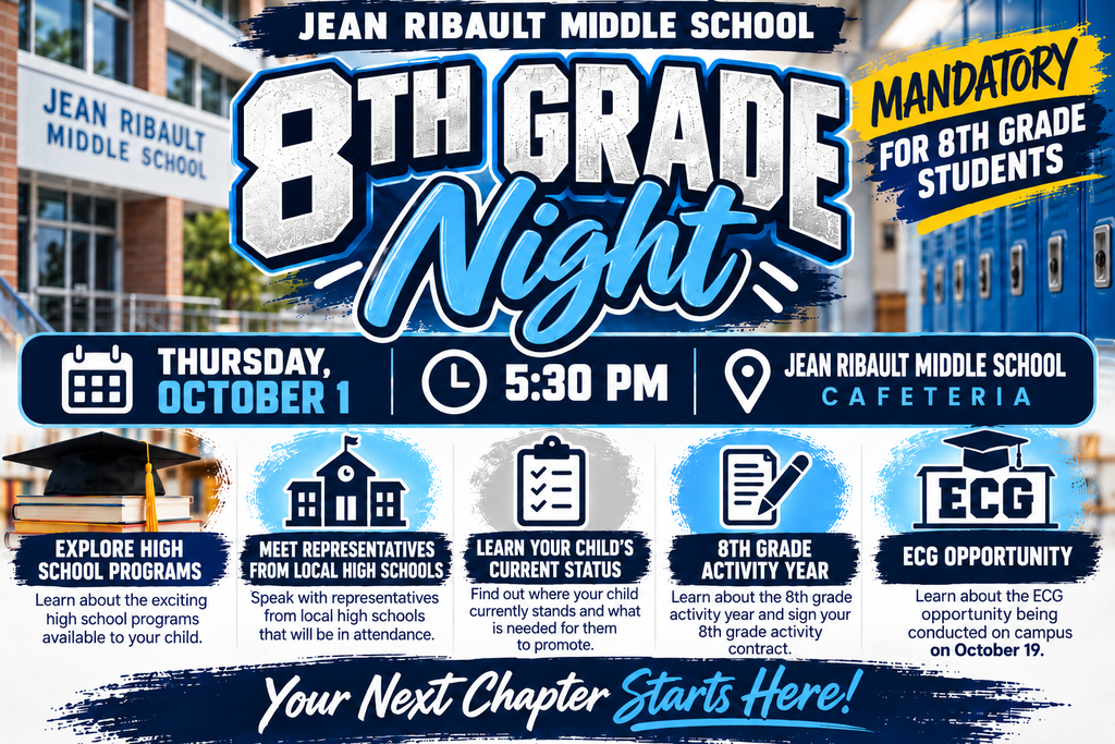 Flyer for Jean Ribault Middle School announcing “8th Grade Night” in bold blue, white, and black lettering over a school-themed background. The flyer says the event is mandatory for 8th grade students and will take place Thursday, October 1, at 5:30 PM in the Jean Ribault Middle School cafeteria. It highlights that families can explore high school programs, meet representatives from local high schools, learn their child’s current promotion status, get information about the 8th grade activity year and contract, and learn about the ECG opportunity being conducted on campus on October 19. The bottom of the flyer reads, “Your Next Chapter Starts Here!”