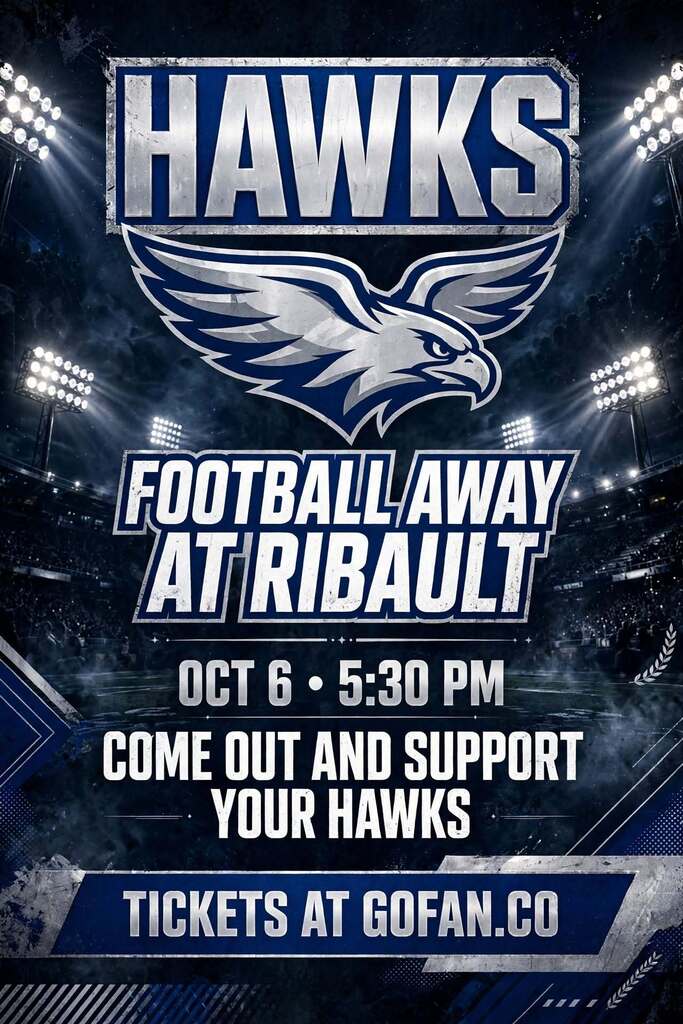 Dark blue background with stadium lights. A large graphic of an eagle above "HAWKS". Below, "FOOTBALL AWAY AT RIBAULT" and "OCT 6, 5:30 PM". A call to action reads, "COME OUT AND SUPPORT YOUR HAWKS".