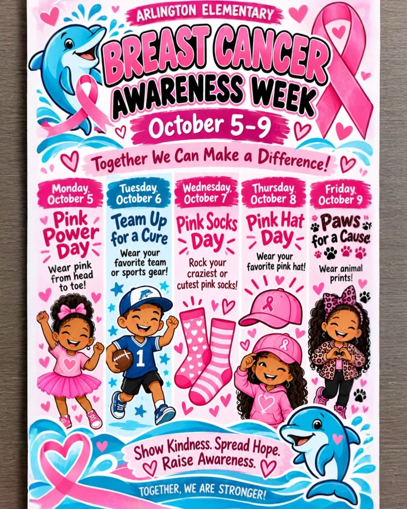Poster for Arlington Elementary Breast Cancer Awareness Week, October 5-9. Activities include Pink Power Day, Team Up for a Cure, Pink Socks Day, Pink Hat Day, and Paws for a Cause.
