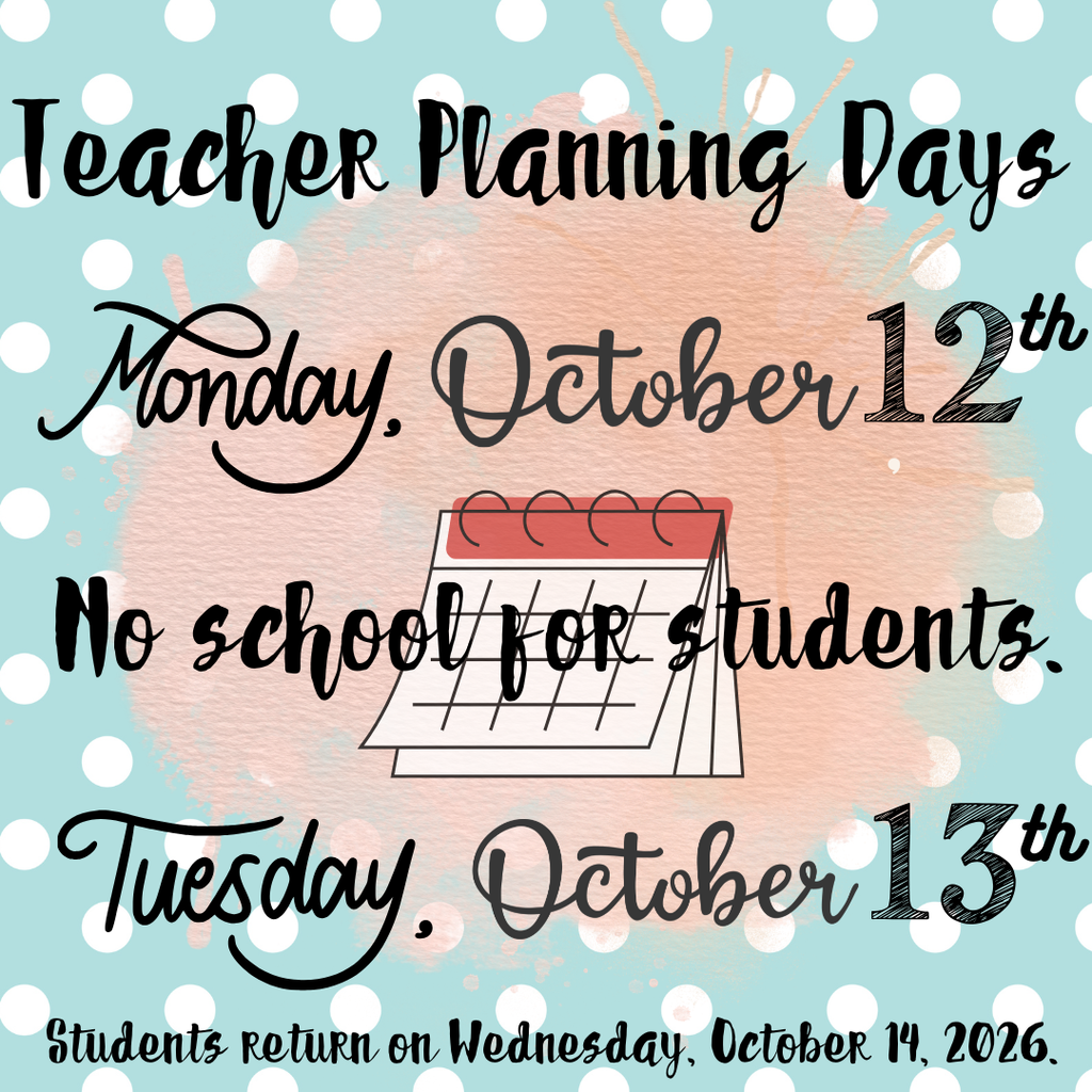 Teacher Planning Day - 10/12 and 10/13