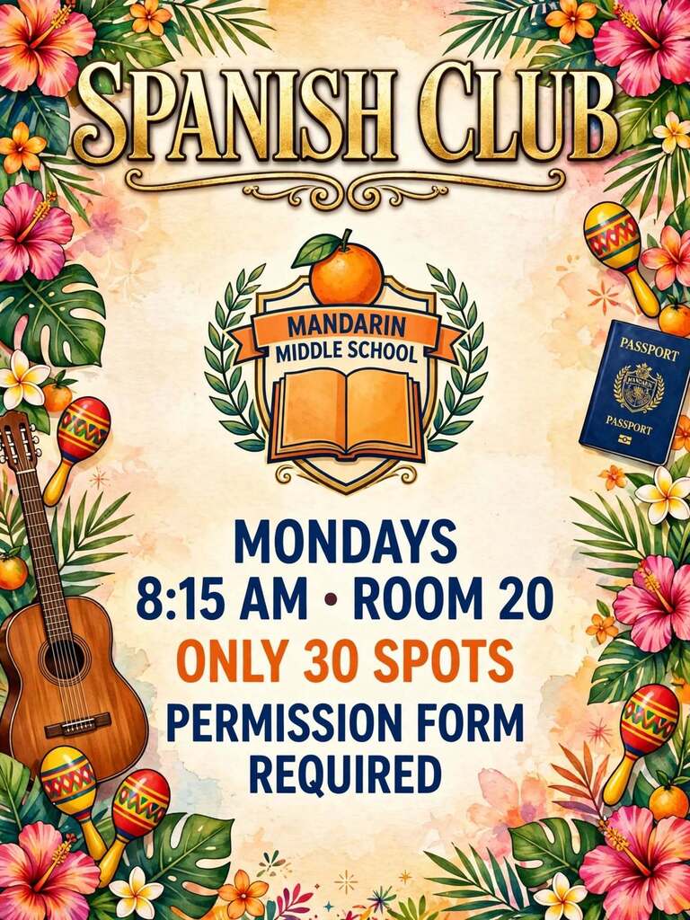Advertisement for a Mandarin Middle School Spanish Club, limited to 30 spots. Meeting on Mondays at 8:15 AM in Room 20. Permission form required.