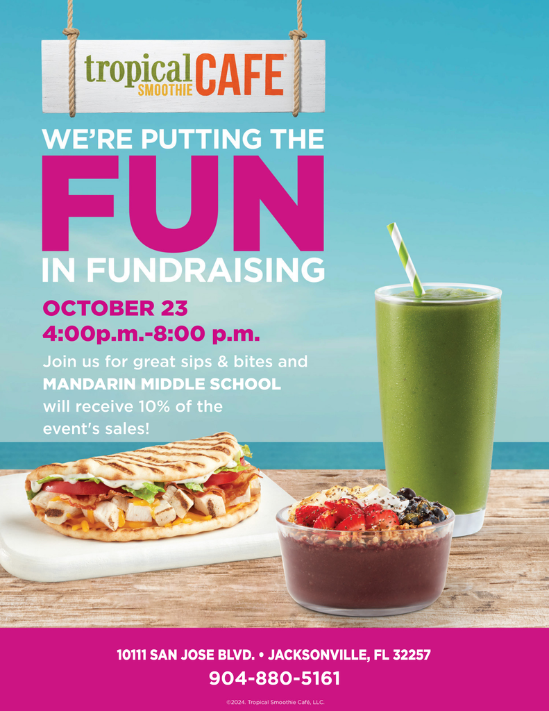 We're putting the FUN in fundraising! 🎉🥤 Join us at Tropical Smoothie Cafe on October 23 from 4:00 - 8:00 PM for sips, bites, and a great cause! 10% of all sales during the event will go to support Mandarin Middle School! 🐾 📍 10111 San Jose Blvd., Jacksonville, FL 32257 📞 904-880-5161 Bring the family, grab a smoothie, and help us support our local students!
