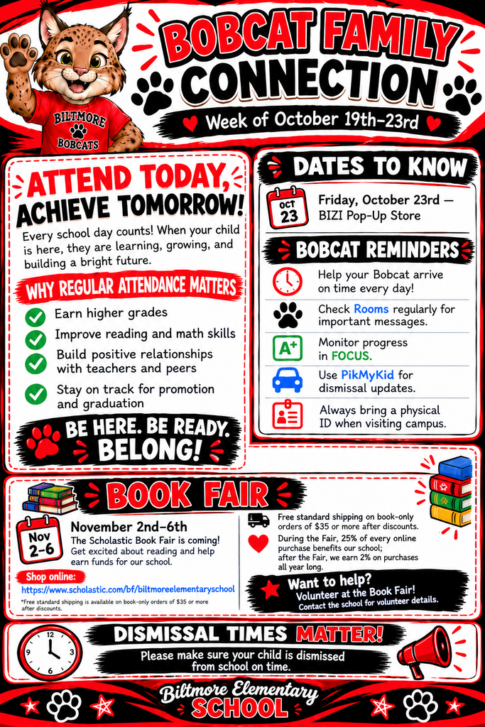 The “Bobcat Family Connection” newsletter features Biltmore Elementary School’s friendly bobcat mascot and a vibrant red, black, and white design, with reminders about regular attendance, school updates, and dismissal times. It highlights the BIZI Pop-Up Store on October 23 and the Scholastic Book Fair November 2–6, including online shopping information, school fundraising benefits, and opportunities for families to volunteer.