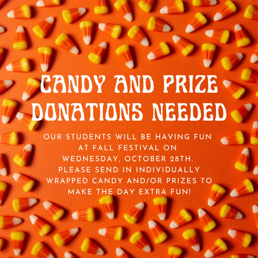 Orange background with text overlay. Text reads: "Candy and Prize Donations Needed" and "Our Students Will Be Having Fun at Fall Festival on Wednesday, October 28th".