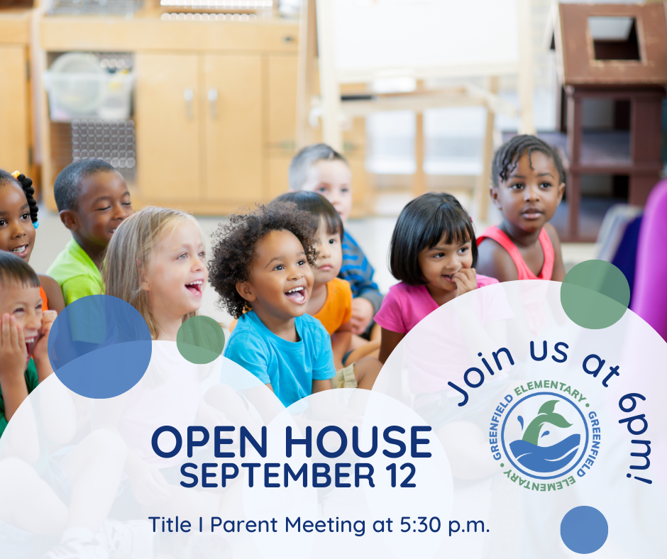 Join us at 6 pm Open House September 12 Title I Parent Meeting at 5:30