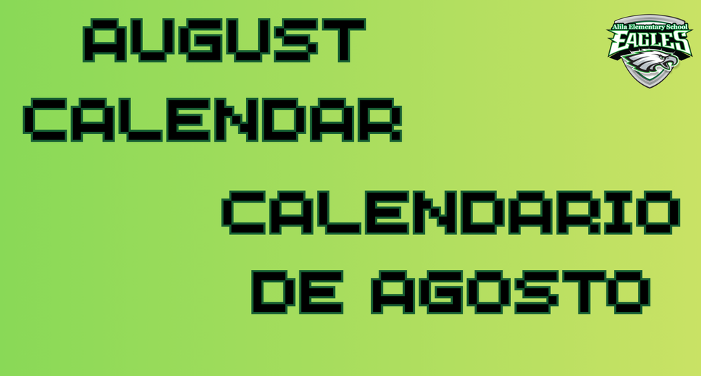 Graphic reading "AUGUST CALENDAR" and "CALENDARIO DE AGOSTO" with the Alila Elementary School Eagles logo in the top right corner.
