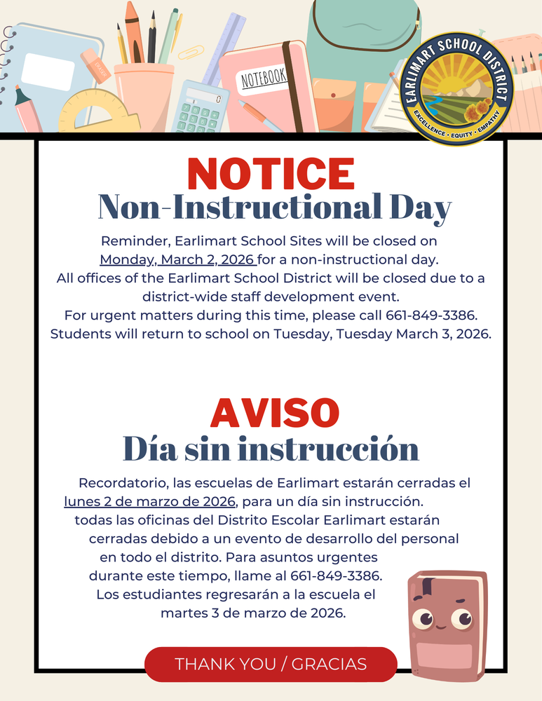 Earlimart School District notice announcing a Non-Instructional Day on Monday, March 2, 2026. All school sites and district offices will be closed for staff development. Students return Tuesday, March 3, 2026. Bilingual English and Spanish flyer.