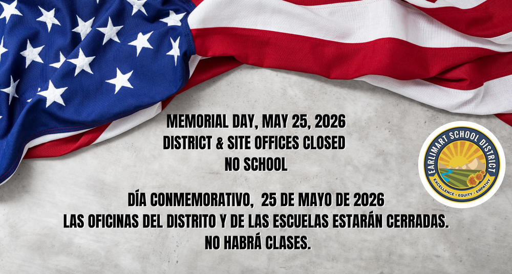 Patriotic Earlimart School District Memorial Day header featuring an American flag background, the district logo, and a reminder that district and school site offices will be closed with no school on May 25, 2026. All details are included in the article.