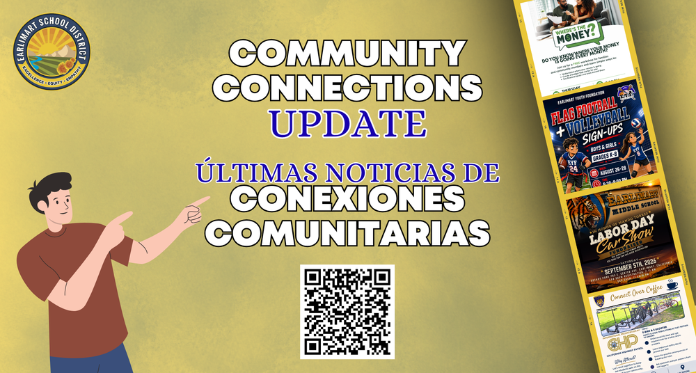 Community Connections Update header featuring current Earlimart community events and resources, with a QR code linking to more information. The header includes both English and Spanish text and previews several current community flyers.
