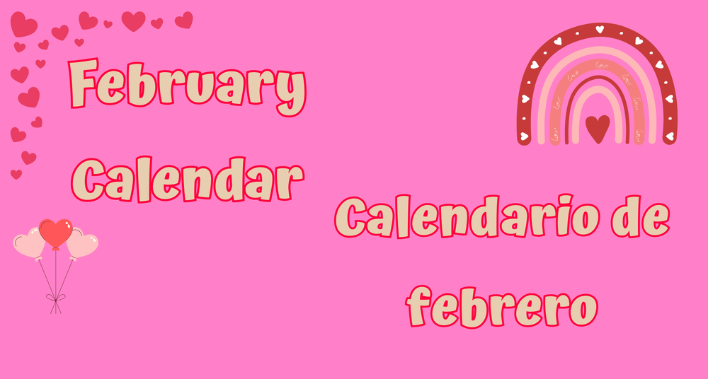 february calendar with images of hearts and heart shaped balloons, a rainbow  of hearts
