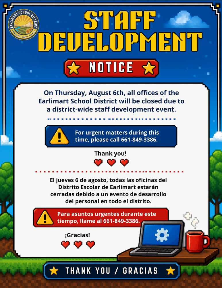 Video game-themed Staff Development Notice flyer informing families that all Earlimart School District offices will be closed on Thursday, August 6, due to a district-wide staff development event. An emergency contact phone number is provided. All event details are included in the accompanying article.