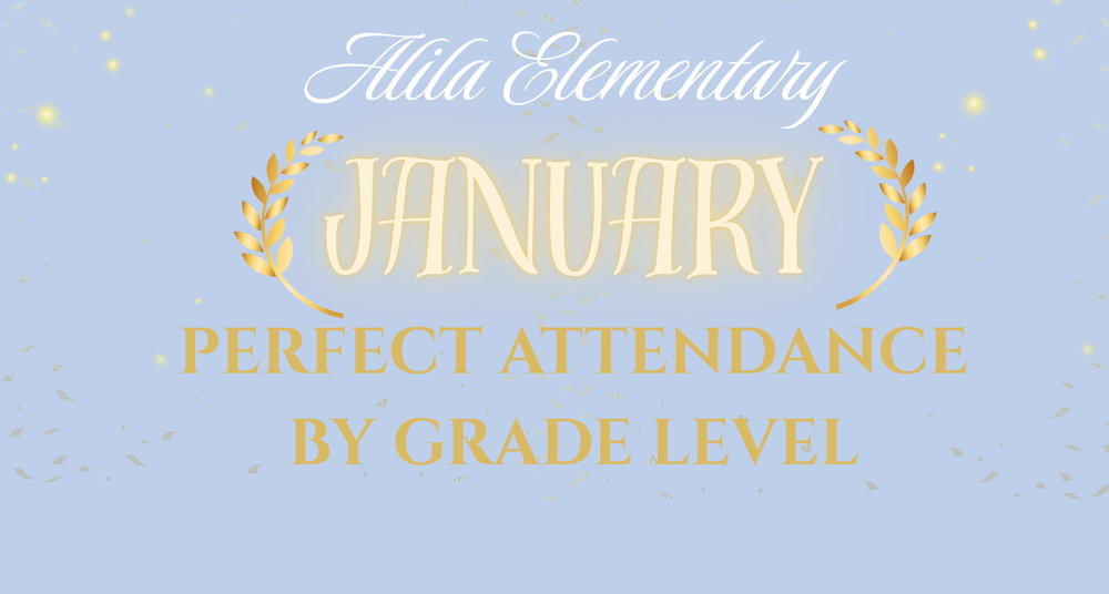 alila elementary school january perfect attendance by grade level with confetti