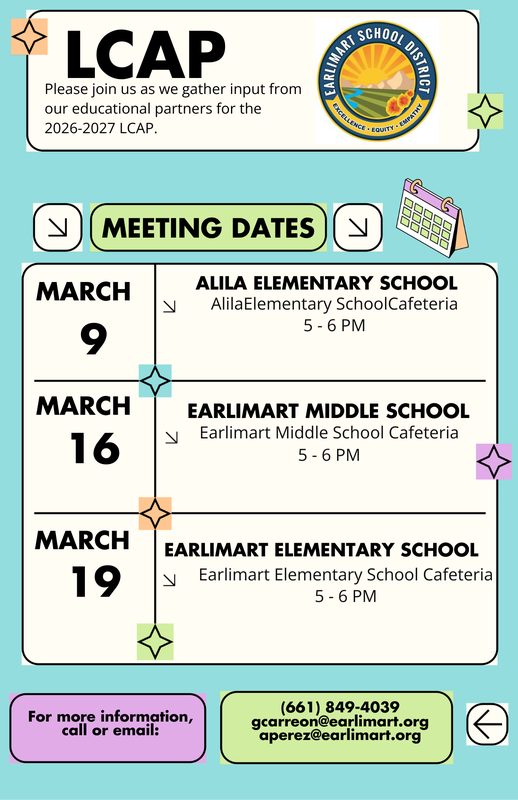 Flyer for 2026–2027 LCAP input meetings with dates March 9 at Alila Elementary, March 16 at Earlimart Middle School, and March 19 at Earlimart Elementary, all from 5–6 PM, with contact phone and email listed.