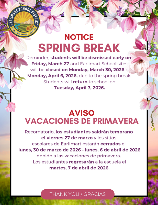 Spring-themed flyer with floral design and the Earlimart School District logo announcing Spring Break. All written details are included in the post.